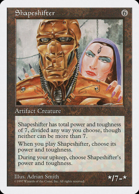 Shapeshifter - As Shapeshifter enters the battlefield