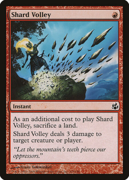 Shard Volley - As an additional cost to cast this spell