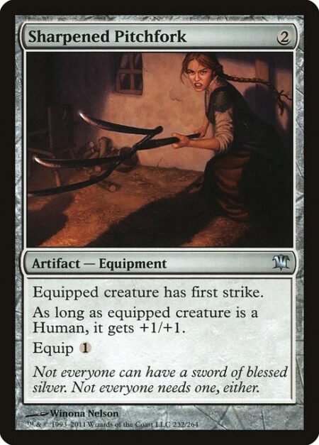 Sharpened Pitchfork - Equipped creature has first strike.