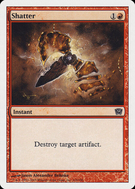 Shatter - Destroy target artifact.