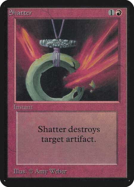 Shatter - Destroy target artifact.