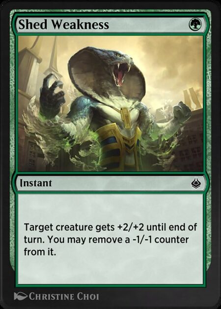 Shed Weakness - Target creature gets +2/+2 until end of turn. You may remove a -1/-1 counter from it.