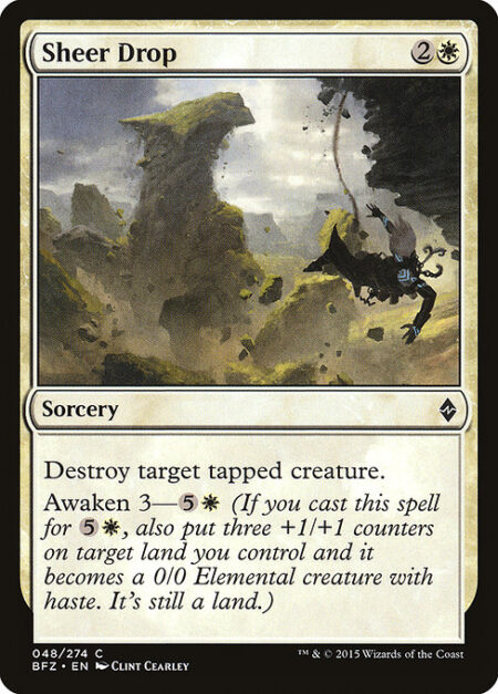 Sheer Drop - Destroy target tapped creature.