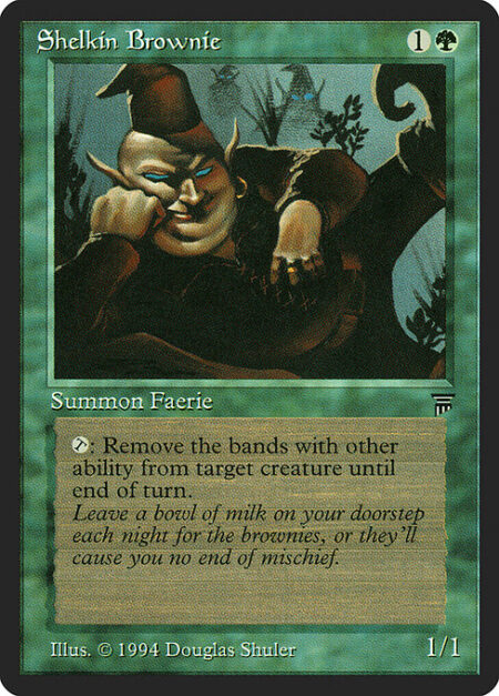 Shelkin Brownie - {T}: Target creature loses all "bands with other" abilities until end of turn.