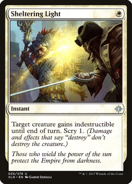 Sheltering Light - Target creature gains indestructible until end of turn. Scry 1. (Damage and effects that say "destroy" don't destroy the creature.)