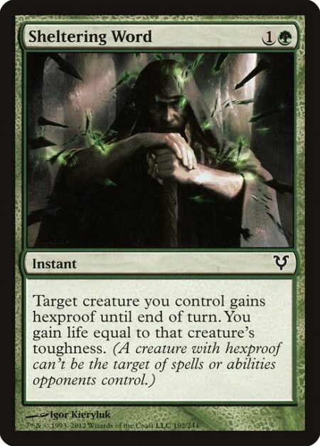 Sheltering Word - Target creature you control gains hexproof until end of turn. You gain life equal to that creature's toughness. (A creature with hexproof can't be the target of spells or abilities your opponents control.)