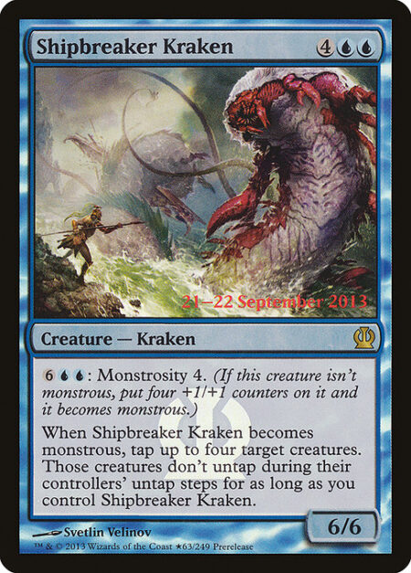 Shipbreaker Kraken - {6}{U}{U}: Monstrosity 4. (If this creature isn't monstrous