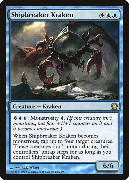 Shipbreaker Kraken - {6}{U}{U}: Monstrosity 4. (If this creature isn't monstrous