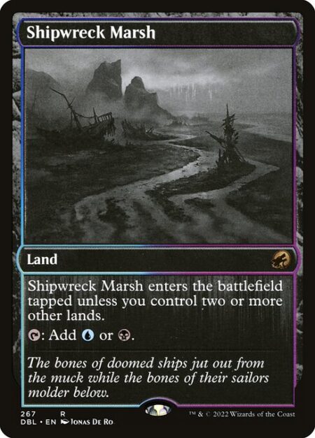 Shipwreck Marsh - Shipwreck Marsh enters tapped unless you control two or more other lands.