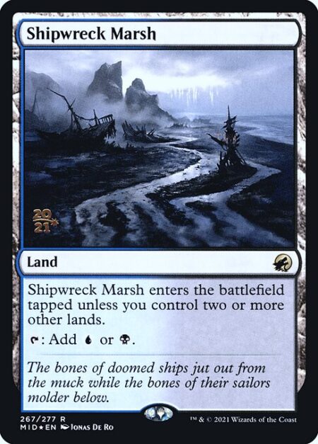 Shipwreck Marsh - Shipwreck Marsh enters the battlefield tapped unless you control two or more other lands.