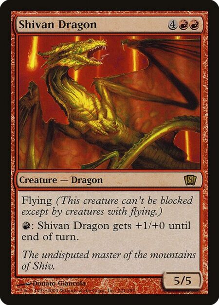 Shivan Dragon - Flying (This creature can't be blocked except by creatures with flying or reach.)