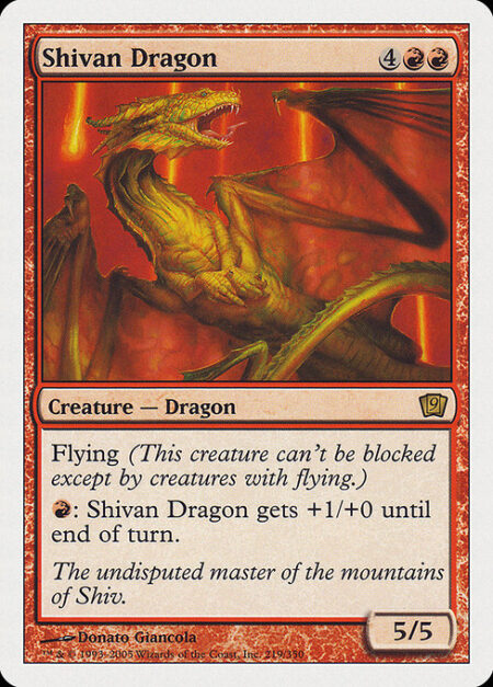 Shivan Dragon - Flying (This creature can't be blocked except by creatures with flying or reach.)