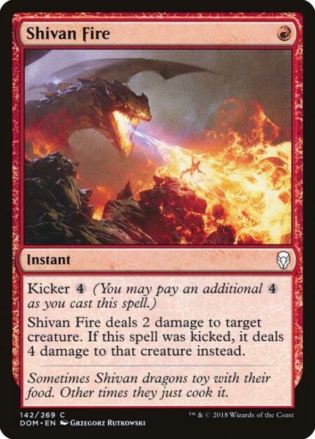 Shivan Fire - Kicker {4} (You may pay an additional {4} as you cast this spell.)