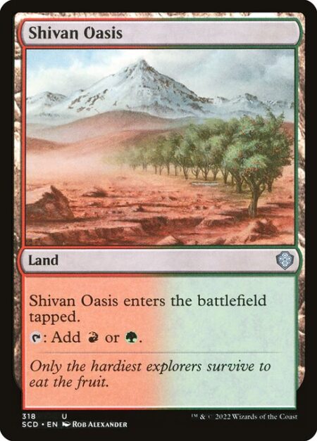 Shivan Oasis - Shivan Oasis enters the battlefield tapped.