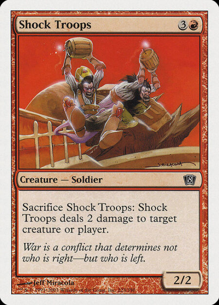 Shock Troops - Sacrifice Shock Troops: It deals 2 damage to any target.