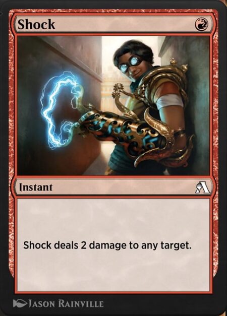 Shock - Shock deals 2 damage to any target.