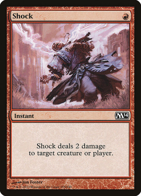 Shock - Shock deals 2 damage to any target.