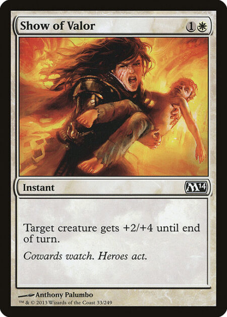 Show of Valor - Target creature gets +2/+4 until end of turn.