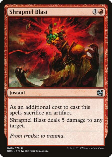 Shrapnel Blast - As an additional cost to cast this spell