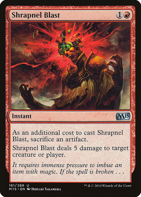 Shrapnel Blast - As an additional cost to cast this spell