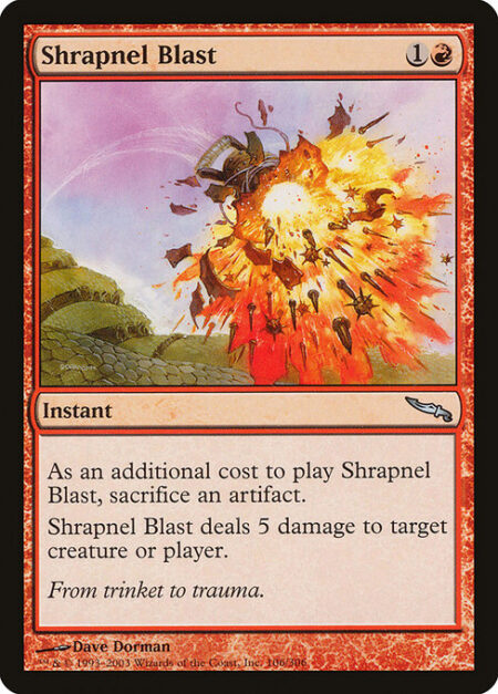 Shrapnel Blast - As an additional cost to cast this spell