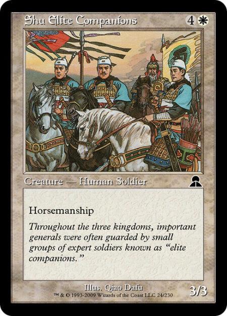 Shu Elite Companions - Horsemanship (This creature can't be blocked except by creatures with horsemanship.)