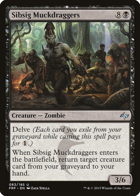 Sibsig Muckdraggers - Delve (Each card you exile from your graveyard while casting this spell pays for {1}.)