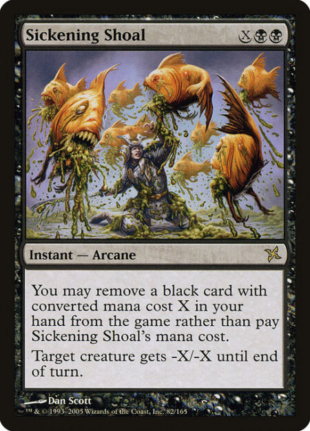 Sickening Shoal - You may exile a black card with mana value X from your hand rather than pay this spell's mana cost.