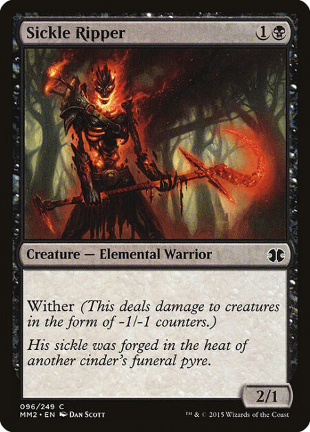 Sickle Ripper - Wither (This deals damage to creatures in the form of -1/-1 counters.)