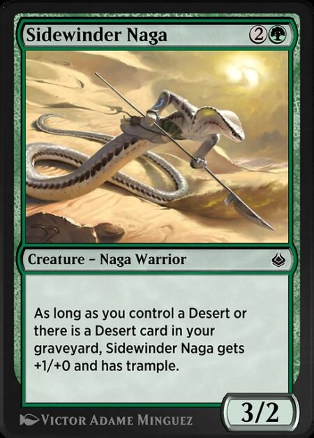 Sidewinder Naga - As long as you control a Desert or there is a Desert card in your graveyard