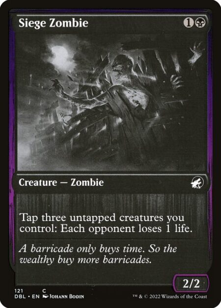 Siege Zombie - Tap three untapped creatures you control: Each opponent loses 1 life.