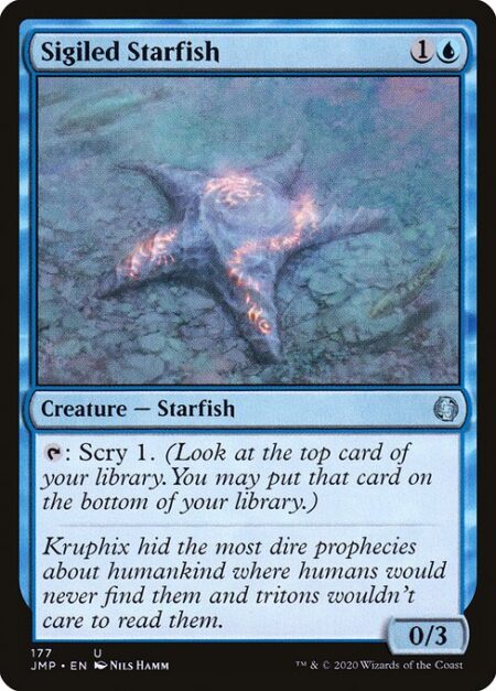 Sigiled Starfish - {T}: Scry 1. (Look at the top card of your library. You may put that card on the bottom of your library.)