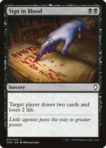 Sign in Blood - Target player draws two cards and loses 2 life.