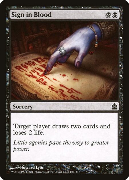 Sign in Blood - Target player draws two cards and loses 2 life.