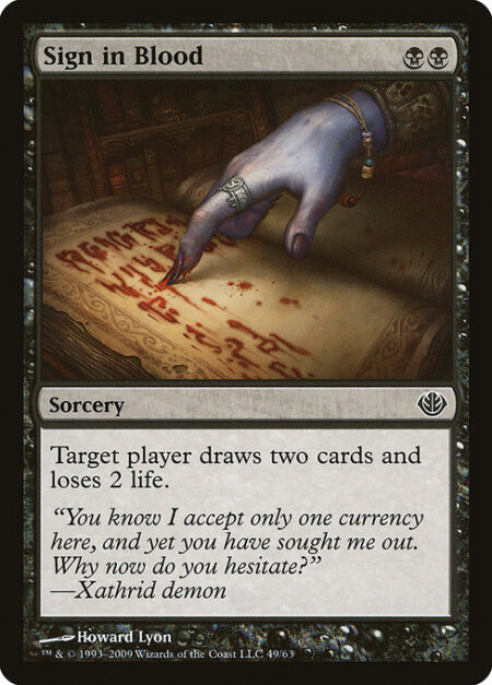 Sign in Blood - Target player draws two cards and loses 2 life.