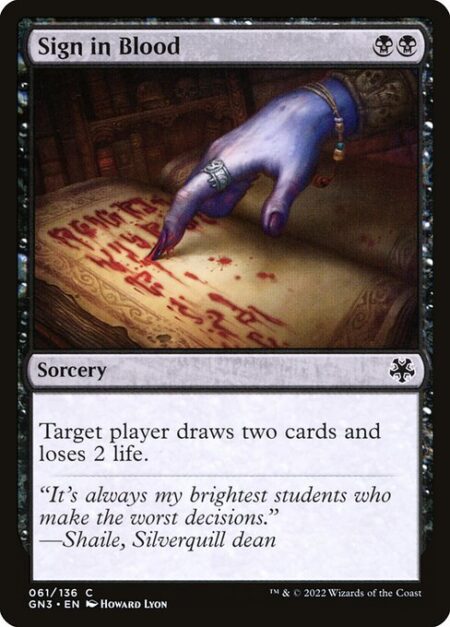 Sign in Blood - Target player draws two cards and loses 2 life.