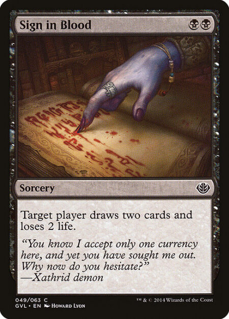 Sign in Blood - Target player draws two cards and loses 2 life.