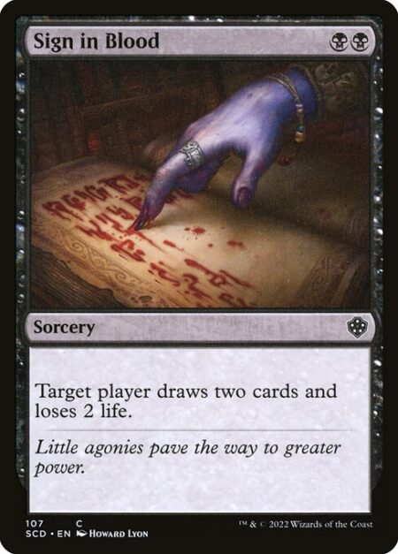 Sign in Blood - Target player draws two cards and loses 2 life.