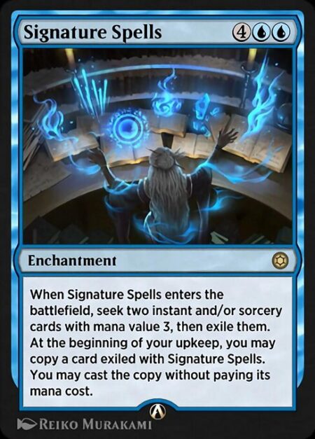 Signature Spells - When Signature Spells enters the battlefield