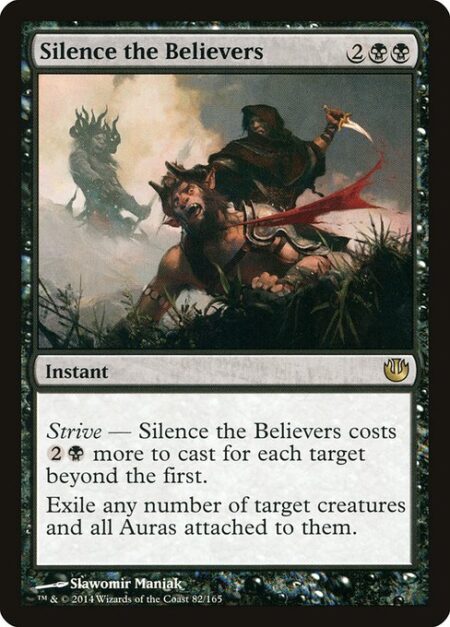 Silence the Believers - Strive — This spell costs {2}{B} more to cast for each target beyond the first.