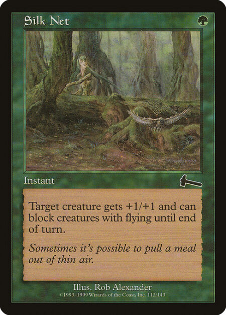 Silk Net - Target creature gets +1/+1 and gains reach until end of turn. (It can block creatures with flying.)