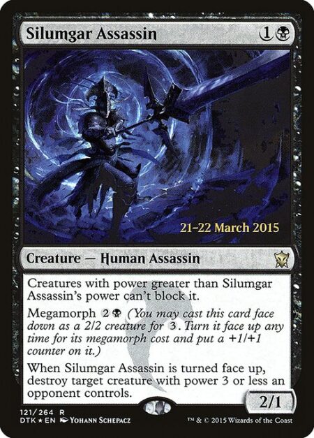 Silumgar Assassin - Creatures with power greater than Silumgar Assassin's power can't block it.