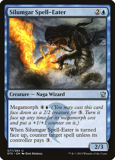 Silumgar Spell-Eater - Megamorph {4}{U} (You may cast this card face down as a 2/2 creature for {3}. Turn it face up any time for its megamorph cost and put a +1/+1 counter on it.)