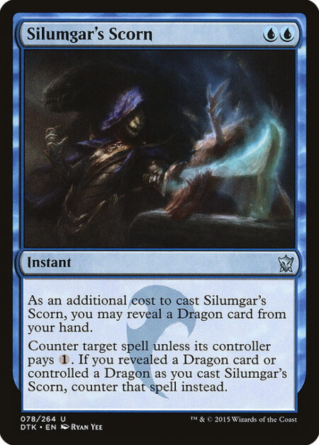 Silumgar's Scorn - As an additional cost to cast this spell