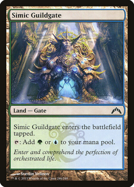 Simic Guildgate - Simic Guildgate enters the battlefield tapped.