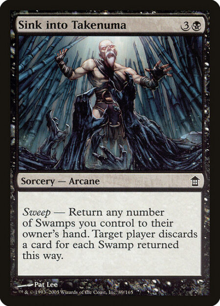 Sink into Takenuma - Sweep — Return any number of Swamps you control to their owner's hand. Target player discards a card for each Swamp returned this way.