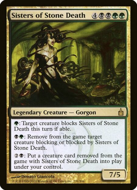 Sisters of Stone Death - {G}: Target creature blocks Sisters of Stone Death this turn if able.