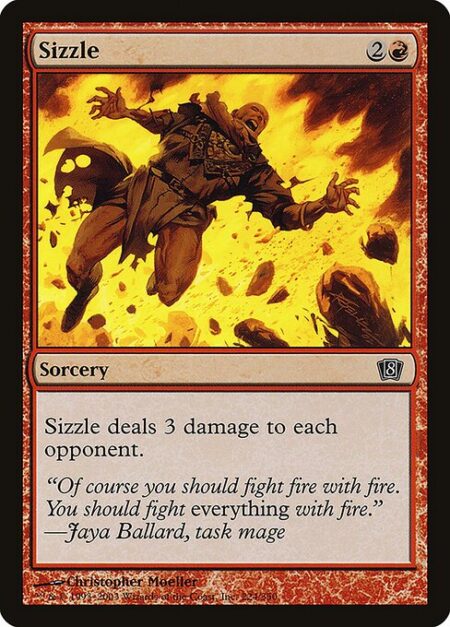 Sizzle - Sizzle deals 3 damage to each opponent.