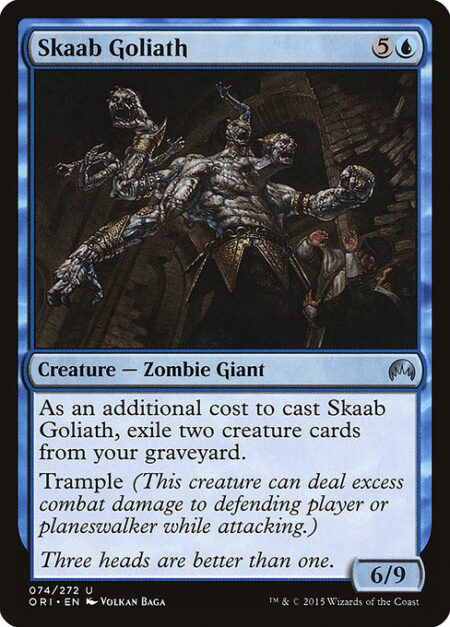 Skaab Goliath - As an additional cost to cast this spell