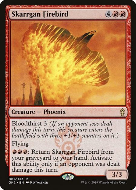 Skarrgan Firebird - Bloodthirst 3 (If an opponent was dealt damage this turn